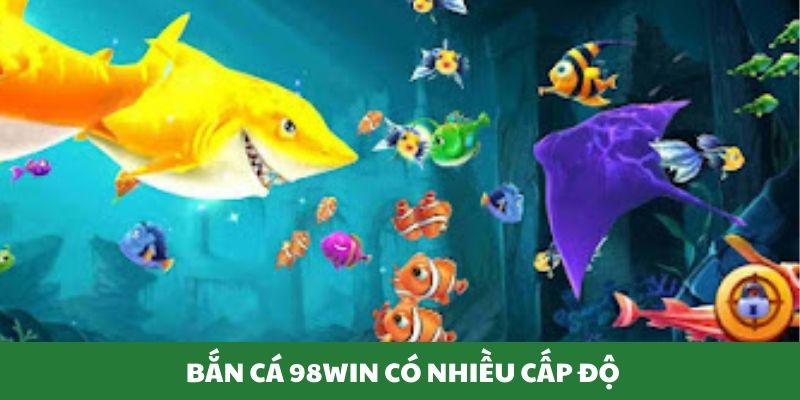 Trò chơi có nhiều cấp độ khác nhau