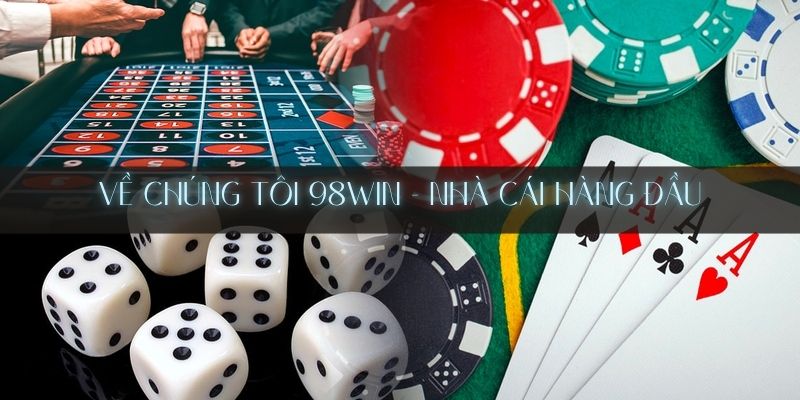Về chúng tôi 98WIN là gì?